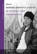 Cover: About Gender Identity Justice in Schools and Communities - Teachers' College Press