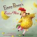 Cover: Enny Penny's Easter Wish - Storybook Genius, LLC