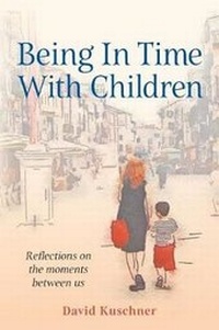Enlarge image Cover: Being In Time With Children - Sticky Earth Books