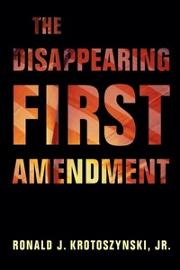Enlarge image Cover: The Disappearing First Amendment - Cambridge University Press