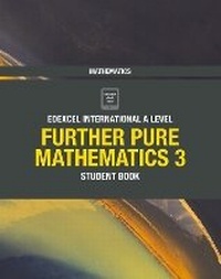 Enlarge image Cover: Pearson Edexcel International A Level Mathematics Further Pure Mathematics 3 Student Book - Edexcel Limited