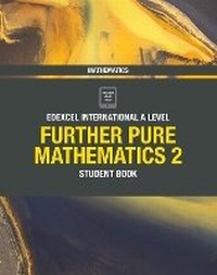 Enlarge image Cover: Pearson Edexcel International A Level Mathematics Further Pure Mathematics 2 Student Book - Edexcel Limited