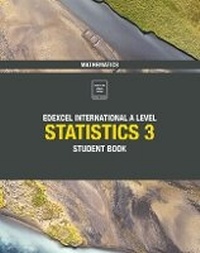 Enlarge image Cover: Pearson Edexcel International A Level Mathematics Statistics 3 Student Book - Edexcel Limited