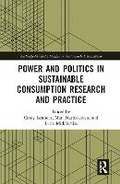 Cover: Power and Politics in Sustainable Consumption Research and Practice - Routledge