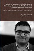Cover: Profits are Generosity, Entrepreneurship is Philanthropy: Principles of a World of Minimal Force and Maximum Voluntarism - Lulu.com