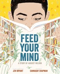 Cover: Feed Your Mind: A Story of August Wilson - Abrams Books for Young Readers