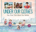 Cover: Under Our Clothes: Our First Talk About Our Bodies - Orca Book Publishers,Canada
