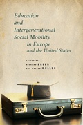Cover: Education and Intergenerational Social Mobility in Europe and the United States - Stanford University Press
