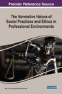 Cover: The Normative Nature of Social Practices and Ethics in Professional Environments - IGI Global