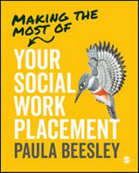 Enlarge image Cover: Making the Most of Your Social Work Placement - SAGE Publications Ltd