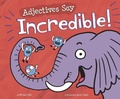 Cover: Adjectives Say Incredible! - Picture Window Books