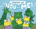 Cover: Pronouns Say You and Me! - Picture Window Books