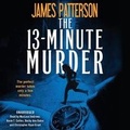 Cover: The 13-Minute Murder - Grand Central Publishing