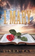 Cover: I, Mary - AUTHORHOUSE