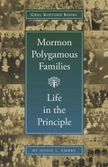Cover: Mormon Polygamous Families - Greg Kofford Books, Inc.