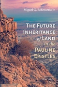 Cover: The Future Inheritance of Land in the Pauline Epistles - Wipf & Stock Publishers