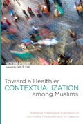 Cover: Toward a Healthier Contextualization Among Muslims - Wipf & Stock Publishers