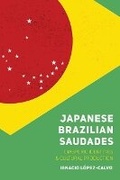 Cover: Japanese Brazilian Saudades - University Press of Colorado
