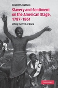 Cover: Slavery and Sentiment on the American Stage, 1787-1861 - Cambridge University Press