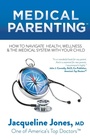 Cover: Medical Parenting - Morgan James Publishing llc