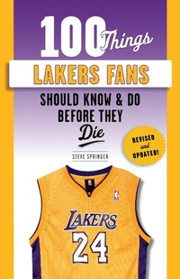 Abbildung von: 100 Things Lakers Fans Should Know & Do Before They Die - Triumph Books