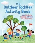 Cover: The Outdoor Toddler Activity Book - Callisto Kids