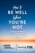 Cover: How to Be Well When You're Not - Countryman Press Inc.