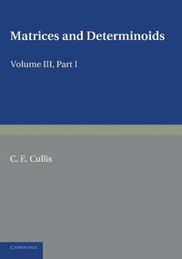 Abbildung von: Matrices and Determiniods: Volume 3, Part 1 - Cambridge University Press