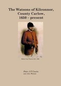 Cover: The Watsons of Kilconnor, County Carlow, 1650 - present - Paragon Publishing