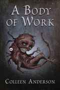 Cover: A Body of Work - Black Shuck Books