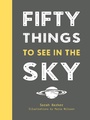 Cover: Fifty Things to See in the Sky - Pavilion
