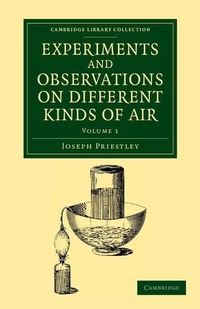 Enlarge image Cover: Experiments and Observations on Different Kinds of Air - Cambridge University Press