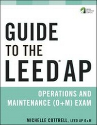 Enlarge image Cover: Guide to the LEED AP Operations and Maintenance (O+M) Exam - Wiley
