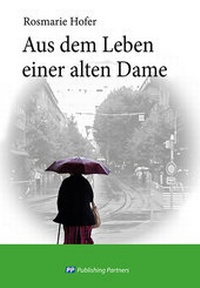 Abbildung von: Aus dem Leben einer alten Dame - Publishing Partners