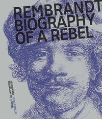 Abbildung von: Rembrandt - Biography of a Rebel - NAI Publishers
