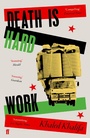 Cover: Death Is Hard Work - Faber & Faber