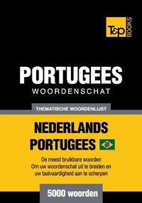 Abbildung von: Thematische woordenschat Nederlands-Braziliaans Portugees - 5000 woorden - T&p Books