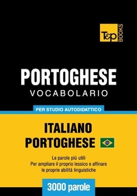 Abbildung von: Vocabolario Italiano-Portoghese Brasiliano per studio autodidattico - 3000 parole - T&p Books