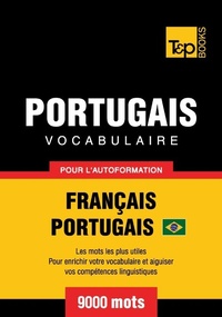 Abbildung von: Vocabulaire Français-Portugais Brésilien  pour l'autoformation - 9000 mots - T&p Books