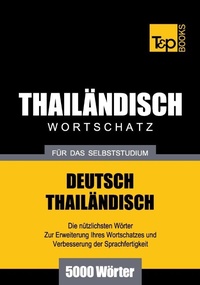 Abbildung von: Wortschatz Deutsch-Thailändisch für das Selbststudium - 5000 Wörter - T&p Books