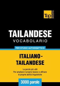Abbildung von: Vocabolario Italiano-Thailandese per studio autodidattico - 3000 parole - T&p Books