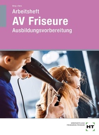 Abbildung von: Arbeitsheft AV Friseure - Verlag Handwerk und Technik