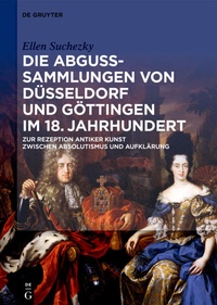 Abbildung von: Die Abguss-Sammlungen von Düsseldorf und Göttingen im 18. Jahrhundert - De Gruyter