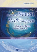 Cover: Der Geburt der Neuen Welt entgegen II: . f&uuml;r jene, die lieben, wird Himmel sein - Schirner Verlag
