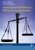 Cover: Ungerechtigkeit der Bildung - Bildung der Ungerechtigkeit - Verlag Barbara Budrich