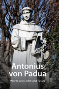 Cover: Antonius von Padua - Worte wie Licht und Feuer - Hurnaus Medienverlag