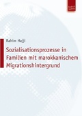 Cover: Sozialisationsprozesse in Familien mit marokkanischem Migrationshintergrund - Budrich UniPress