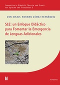 Cover: SLE: un Enfoque Did&aacute;ctico para Fomentar la Emergencia de Lenguas Adicionales - Akademische Verlagsgemeinschaft M&uuml;nchen