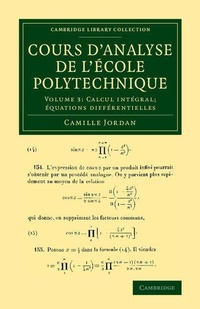Abbildung von: Cours d'analyse de l'ecole polytechnique: Volume 3, Calcul integral; equations differentielles - Cambridge University Press