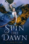 Cover: Spin the Dawn - Knopf Books for Young Readers